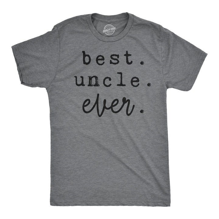 Funny Dark Heather Grey Best Uncle Ever Mens T Shirt Nerdy Uncle Tee