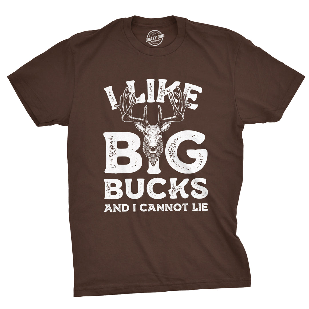 Funny Brown I Like Big Bucks And I Cannot Lie Mens T Shirt Nerdy Hunting Tee