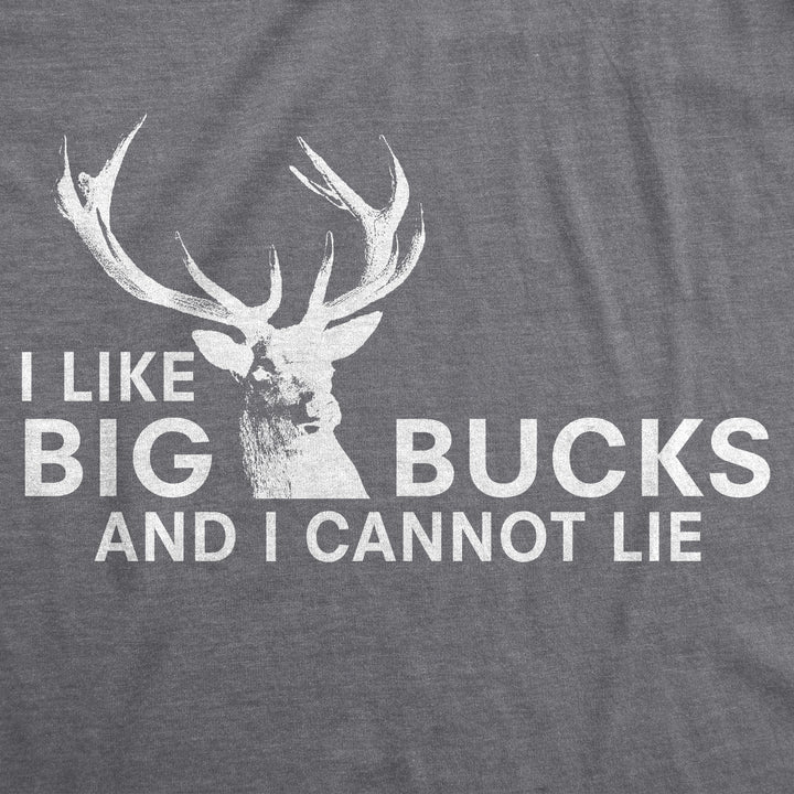 I Like Big Bucks Men's T Shirt