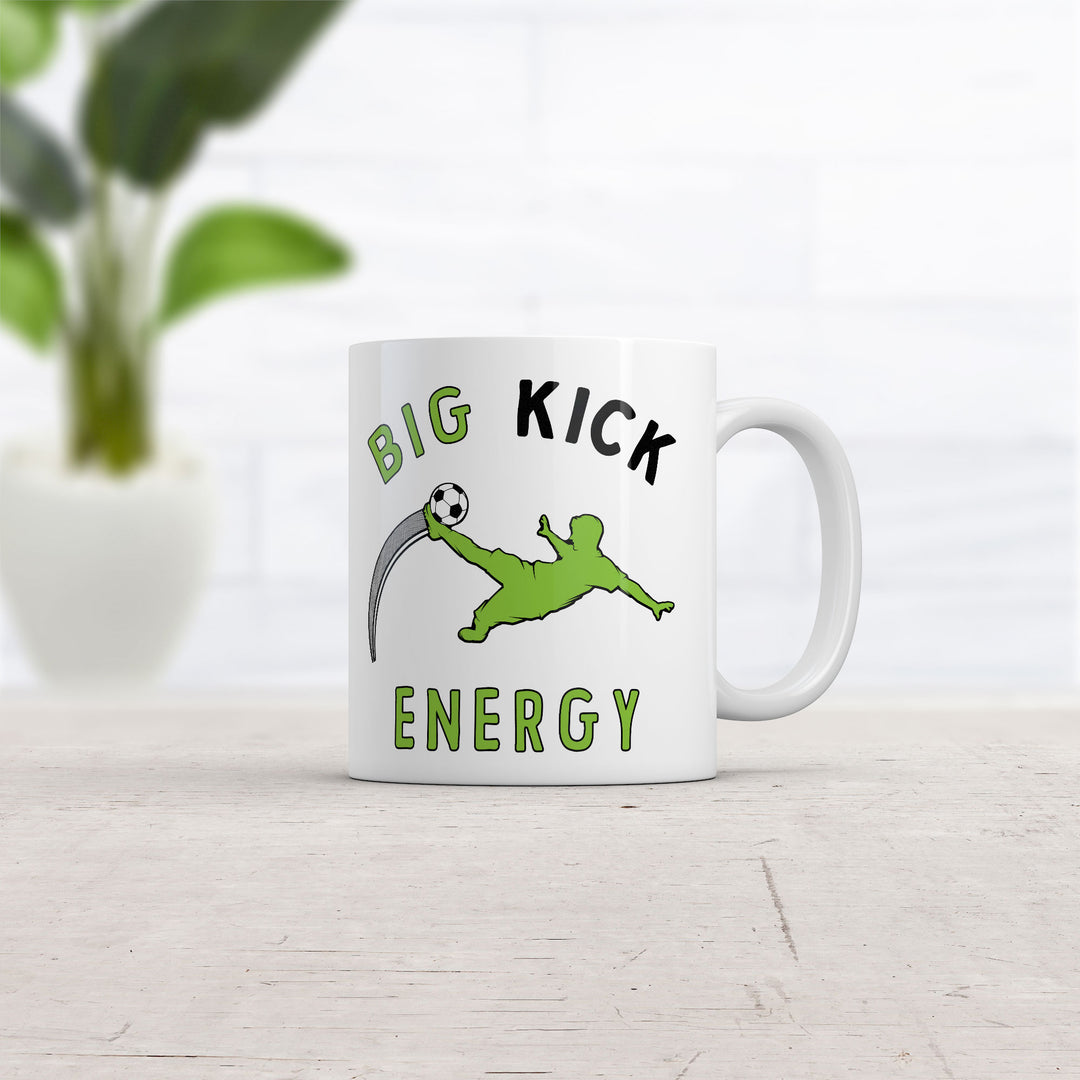 Big Kick Energy Mug