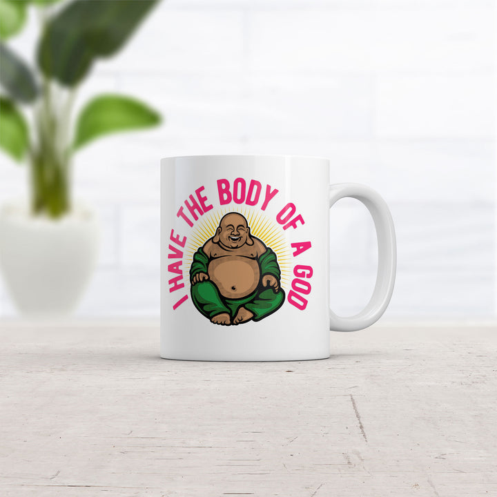 I Have The Body Of A God Mug