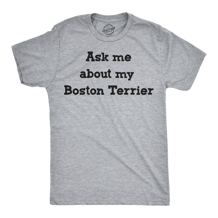 Ask Me About My Boston Terrier Flip Men's T Shirt