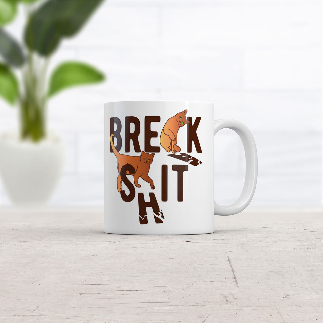 Break Shit Mug