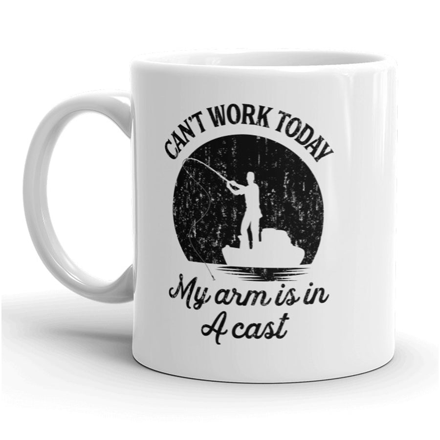 Funny White I Cant Work Today My Arm Is In A Cast Coffee Mug Nerdy fishing Tee