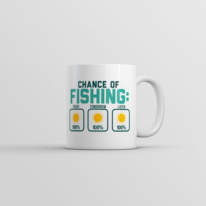 Funny White Chance Of Fishing Coffee Mug Nerdy Fishing sarcastic Tee