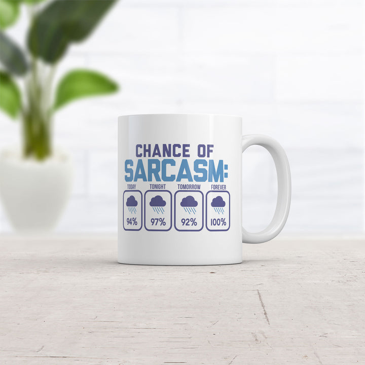 Chance Of Sarcasm Mug