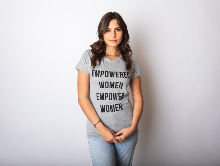 Empowered Women Empower Women Women's T Shirt