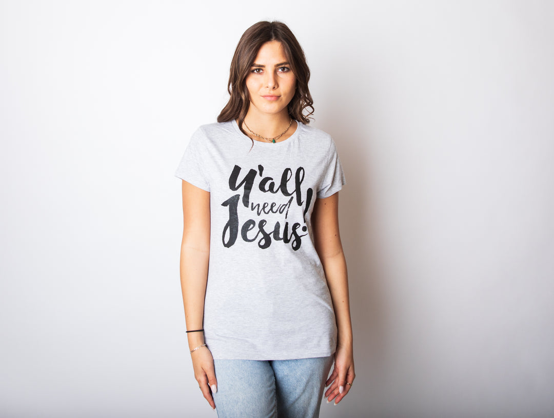 Y'all Need Jesus Women's T Shirt