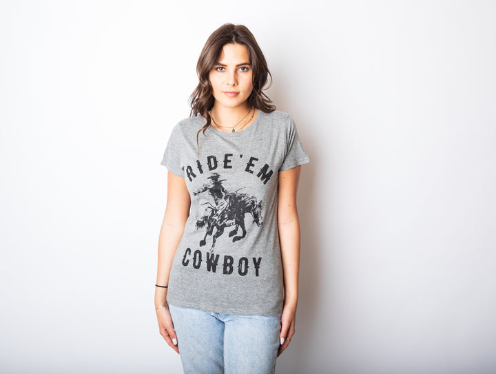 Ride 'Em Cowboy Women's T Shirt