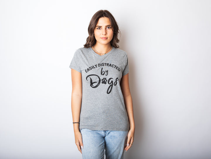 Easily Distracted By Dogs Women's T Shirt