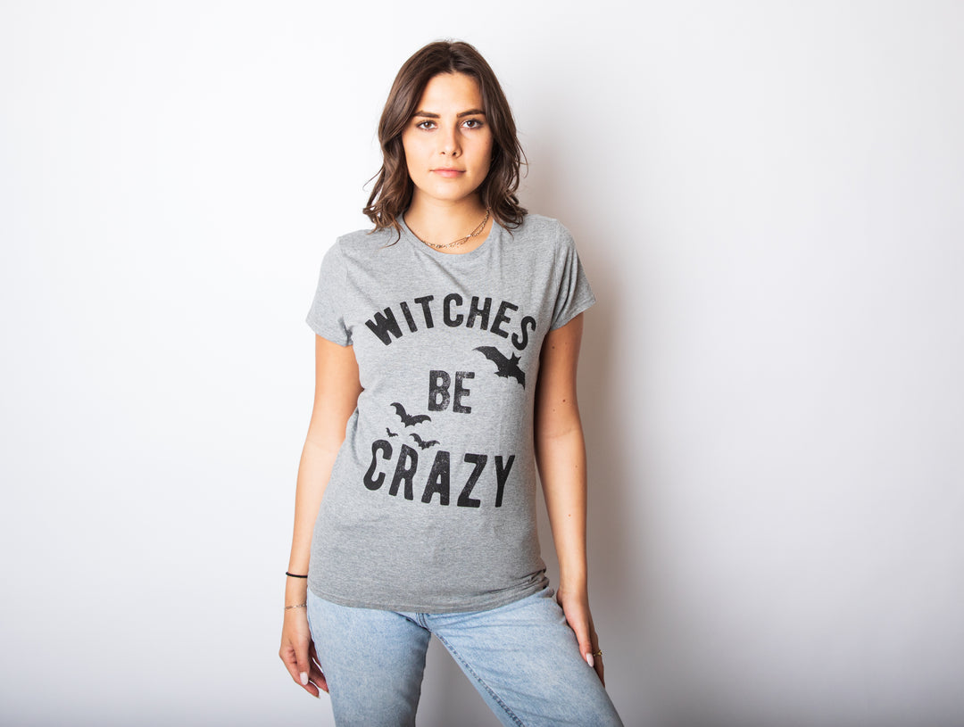 Witches Be Crazy Women's T Shirt