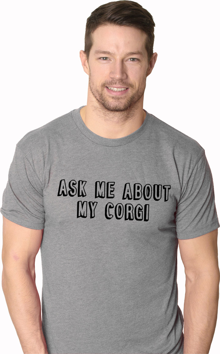 Ask Me About My Corgi Flip Men's T Shirt