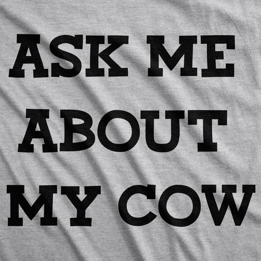 Ask Me About My Cow Flip Men's T Shirt