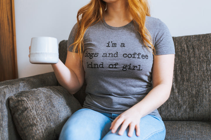 I'm A Dogs And Coffee Kind Of Girl Women's T Shirt