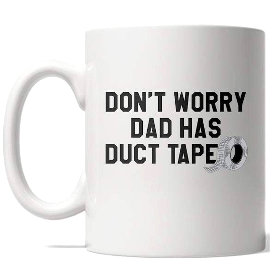 Funny White Don't Worry Dad Has Duct Tape Coffee Mug Nerdy Father's Day Tee