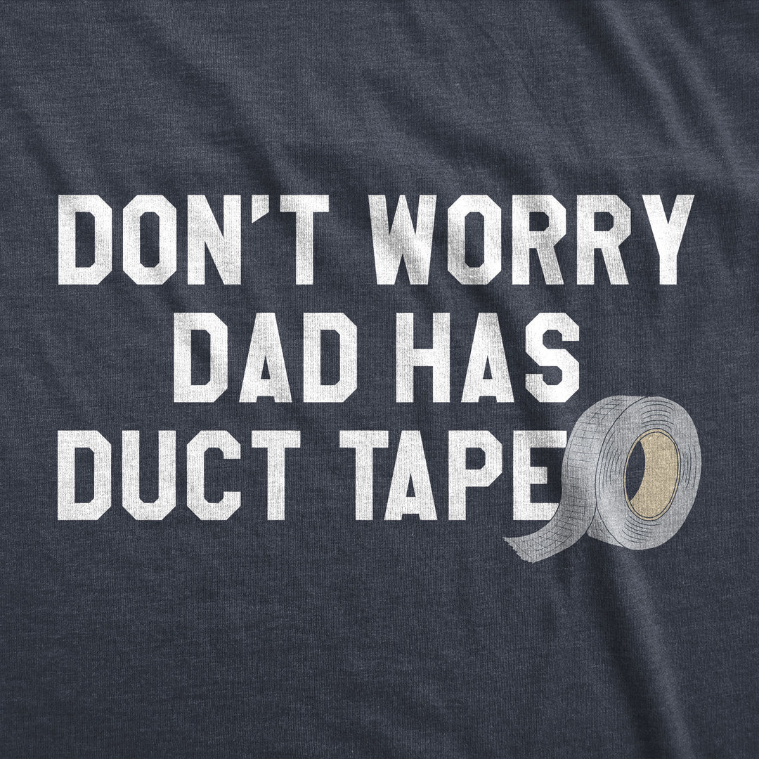 Dad Has Duct Tape Men's T Shirt