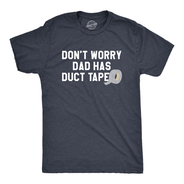 Funny Heather Navy Dad Has Duct Tape Mens T Shirt Nerdy Father's Day Tee