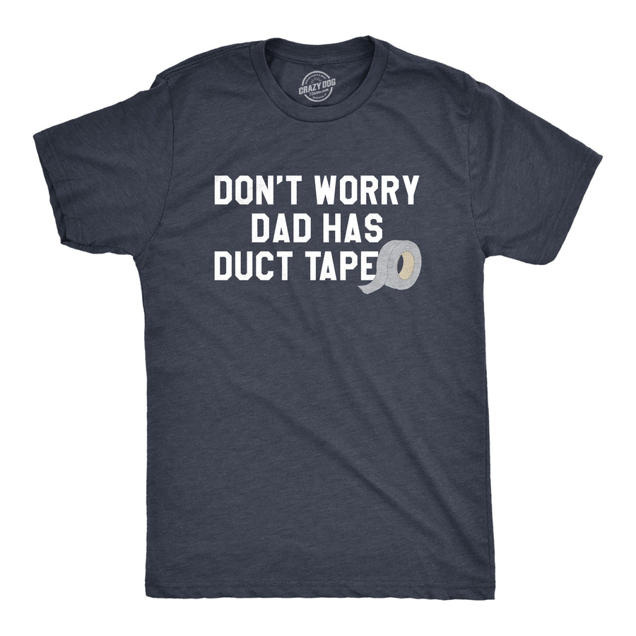 Funny Heather Navy Dad Has Duct Tape Mens T Shirt Nerdy Father's Day Tee