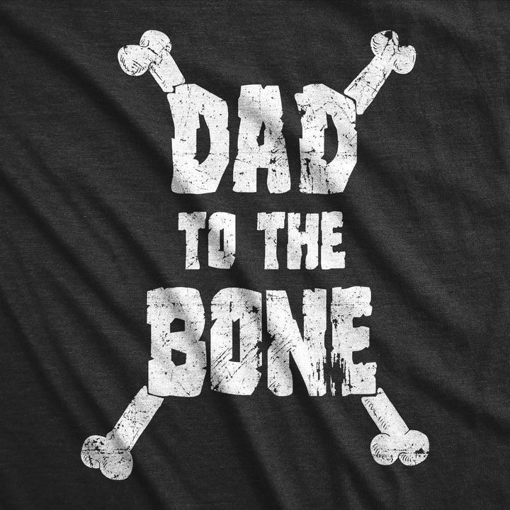 Dad To The Bone Men's T Shirt