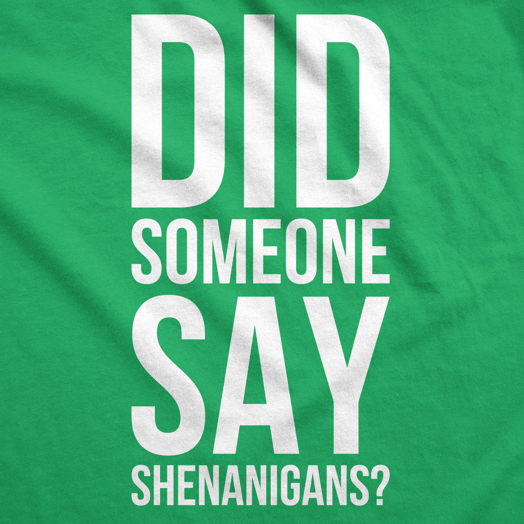 Did Someone Say Shenanigans? Men's T Shirt