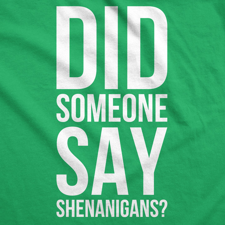 Did Someone Say Shenanigans? Men's T Shirt