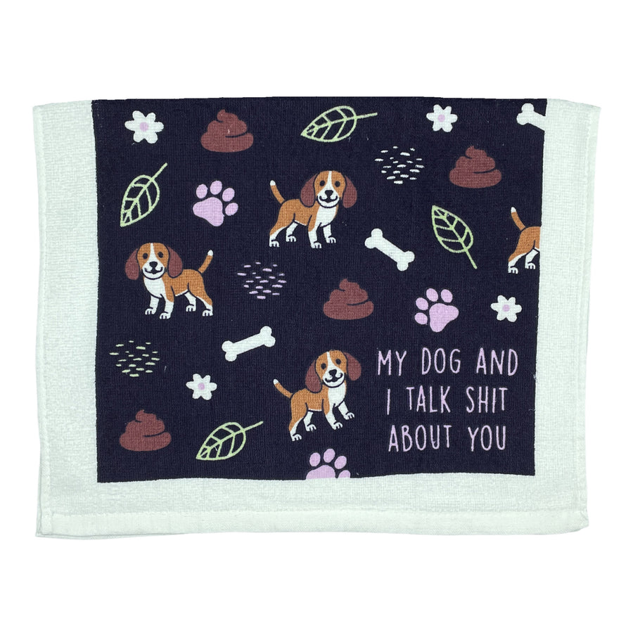 Funny Dog Talk Shit My Dog And I Talk Shit About You Tea Towel Nerdy Dog Tee