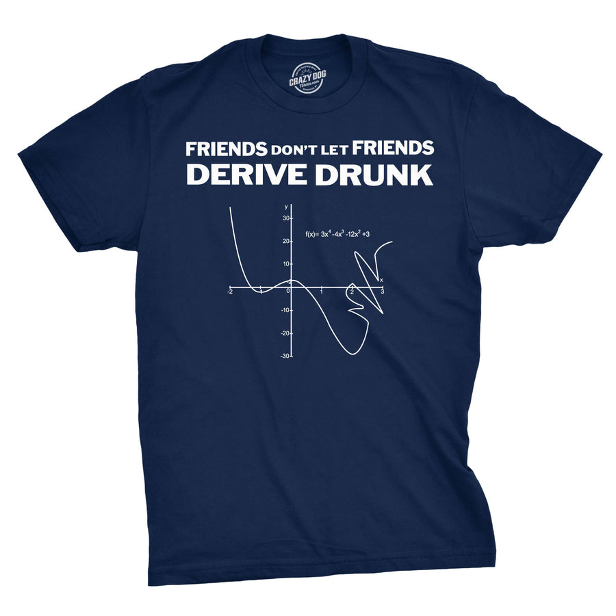 Funny Navy Don't Drink and Derive Mens T Shirt Nerdy Drinking Teacher Tee