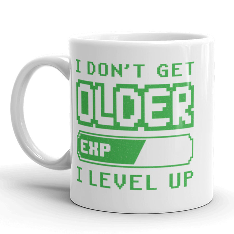 Funny White I Don’t Get Older I Level Up Coffee Mug Nerdy Tee