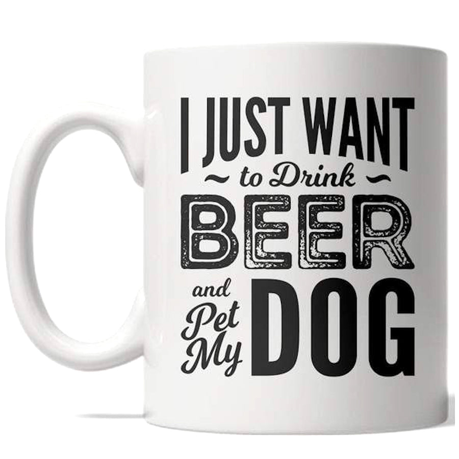 Funny White I Just Want To Drink Beer And Pet My Dog Coffee Mug Nerdy dog Tee