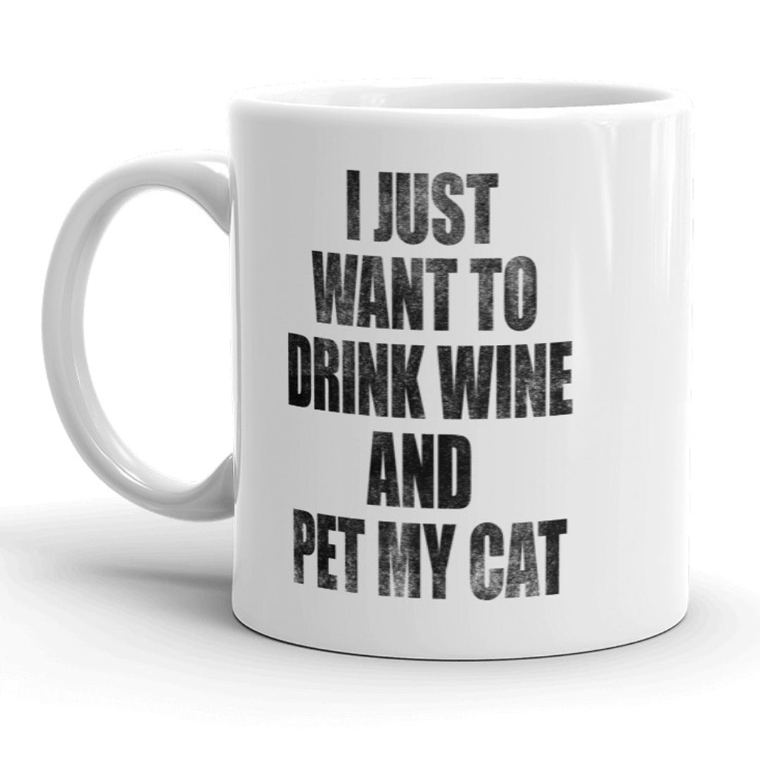 Funny White I Just Want To Drink Wine And Pet My Cat Coffee Mug Nerdy cat Tee