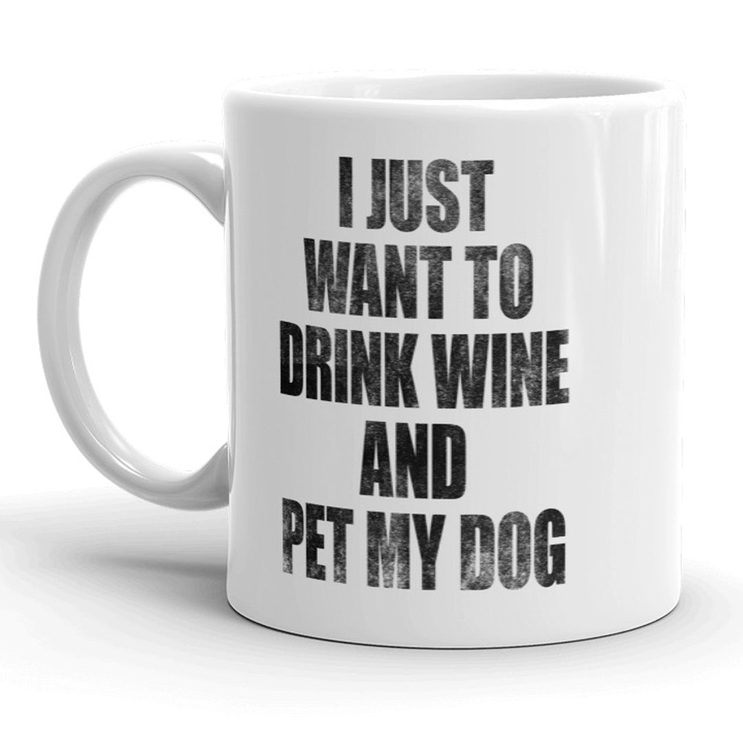 Funny White I Just Want To Drink Wine And Pet My Dog Coffee Mug Nerdy cat Tee