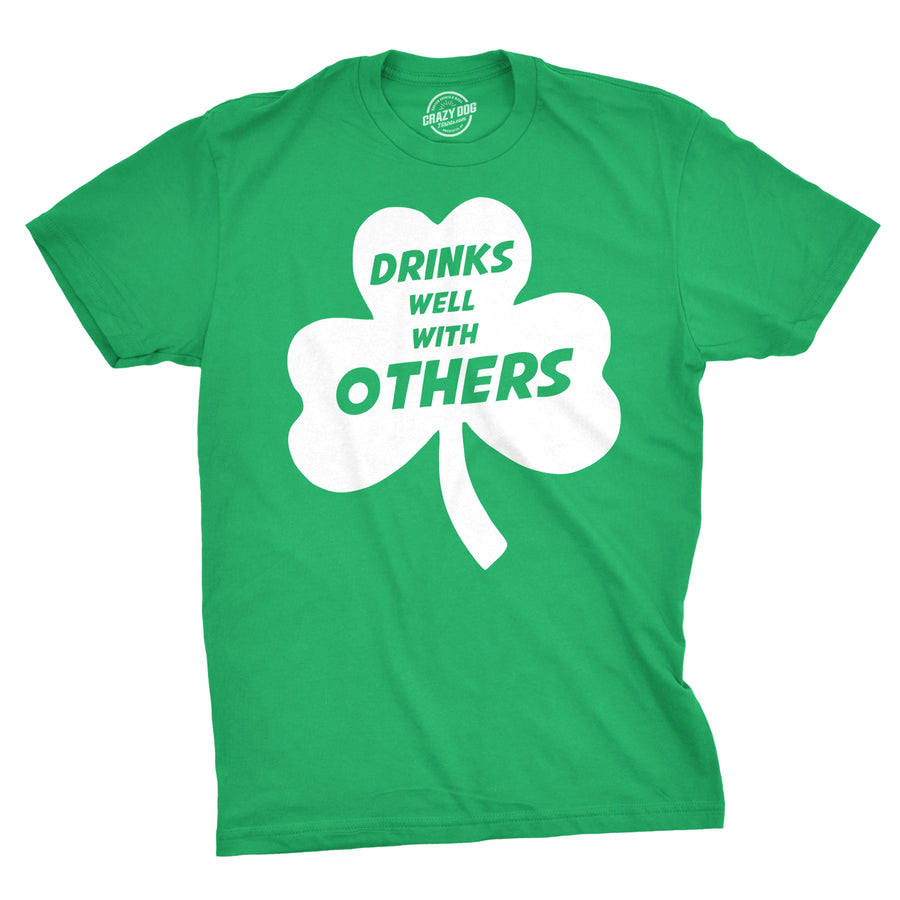 Funny Green Drinks Well With Others Mens T Shirt Nerdy Saint Patrick's Day Beer Drinking Sarcastic Tee