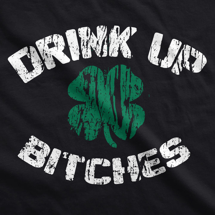 Drink Up Bitches Women's T Shirt