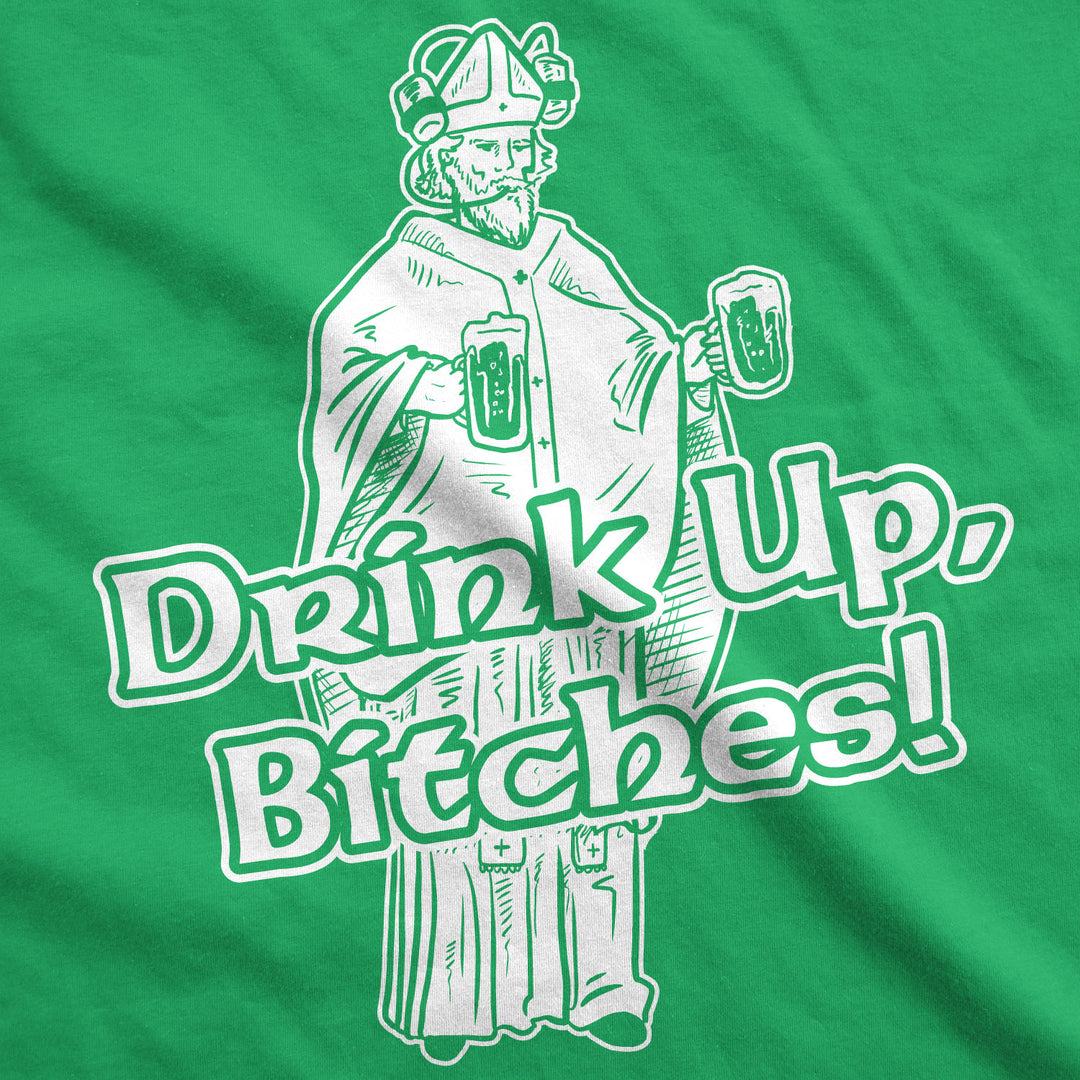 Drink Up Bitches Men's T Shirt