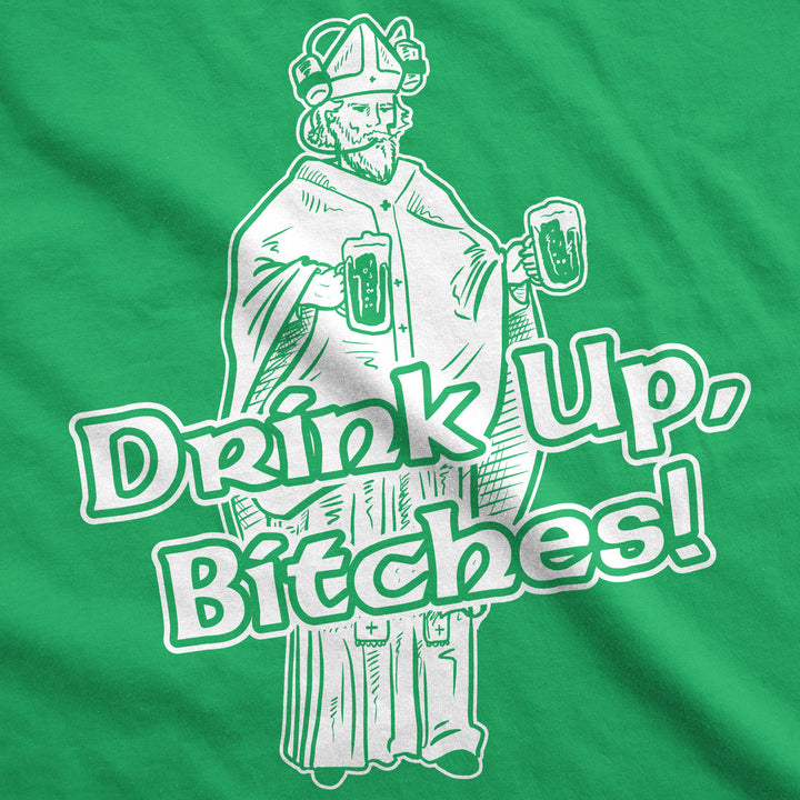 Drink Up Bitches Men's T Shirt