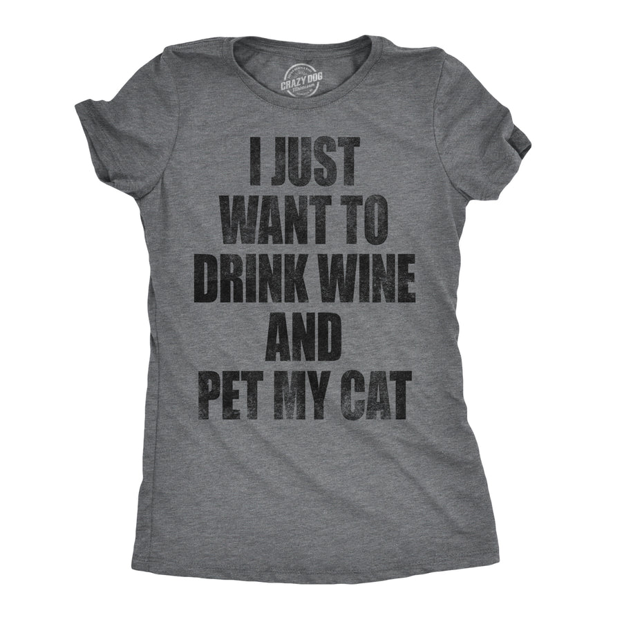 Funny Dark Heather Grey I Just Want To Drink Wine and Pet My Cat Womens T Shirt Nerdy Wine Cat Tee