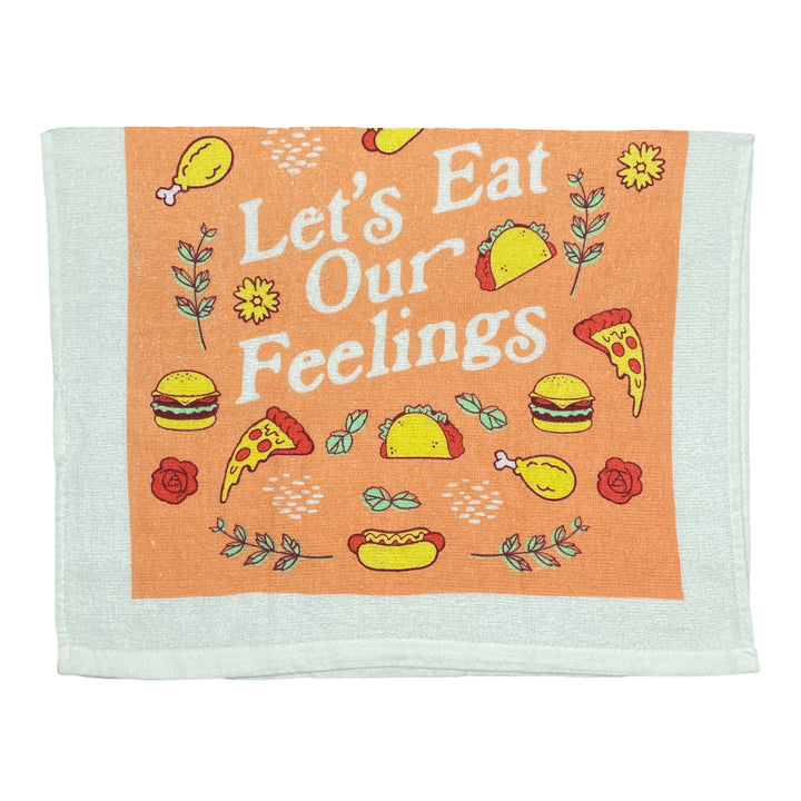 Funny Eat Our Feelings Lets Eat Our Feelings Tea Towel Nerdy Food Tee