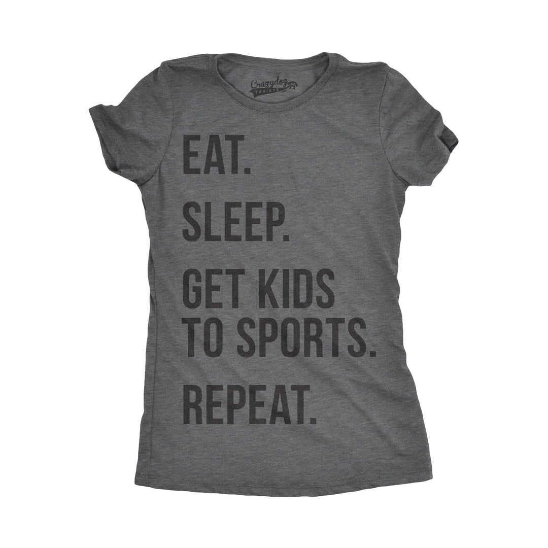 Funny Dark Heather Grey Eat Sleep Get Kids To Sports Womens T Shirt Nerdy Mother's Day Tee