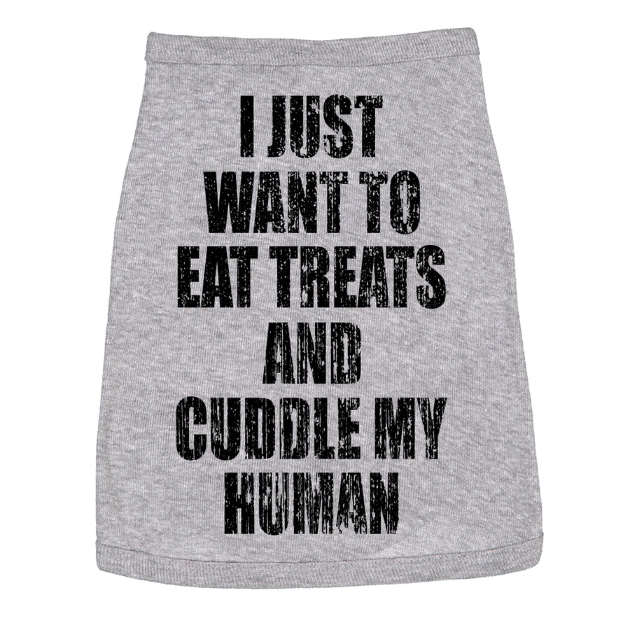 Funny Heather Grey I Just Want To Eat Treats And Cuddle My Human Dog Shirt Nerdy Dog Tee