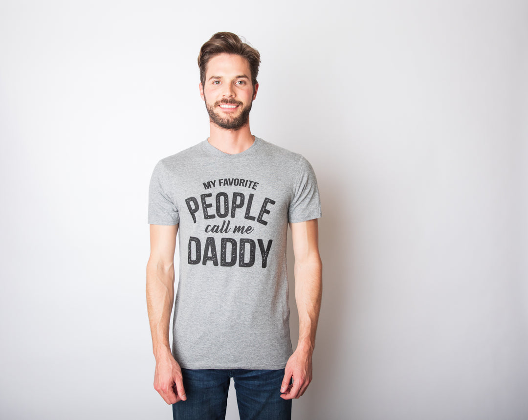 My Favorite People Call Me Daddy Men's T Shirt