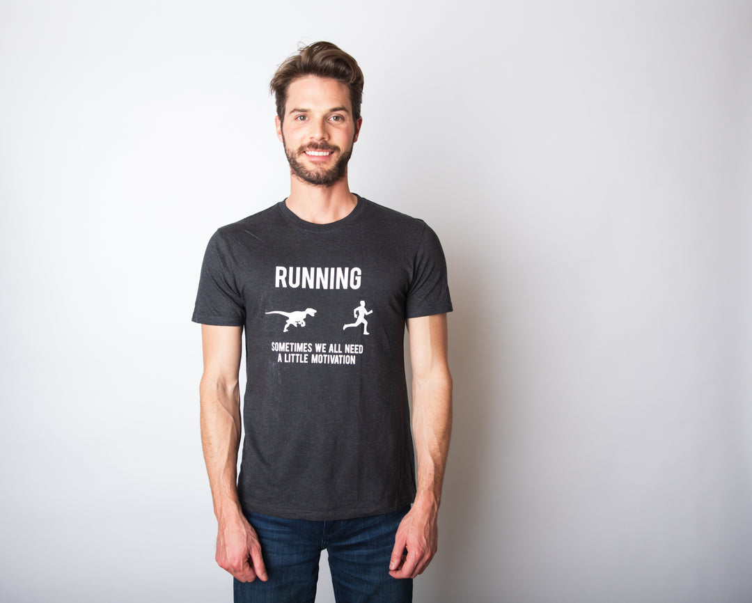 Running, We All Need A Little Motivation Men's T Shirt