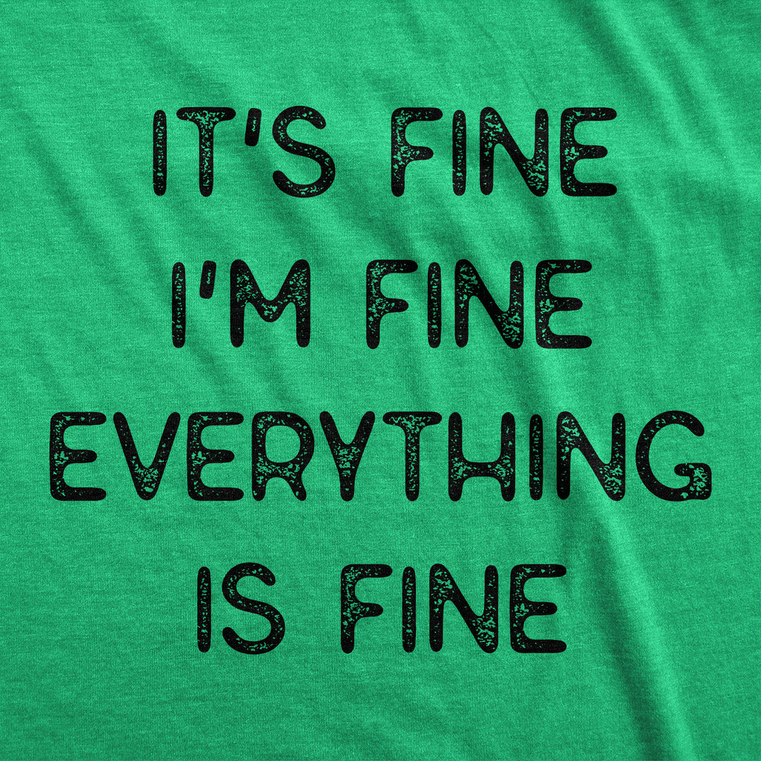 Everything Is Fine Men's T Shirt