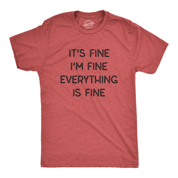 Funny Heather Red It's Fine I'm Fine Everything Is Fine Mens T Shirt Nerdy Sarcastic Introvert Tee