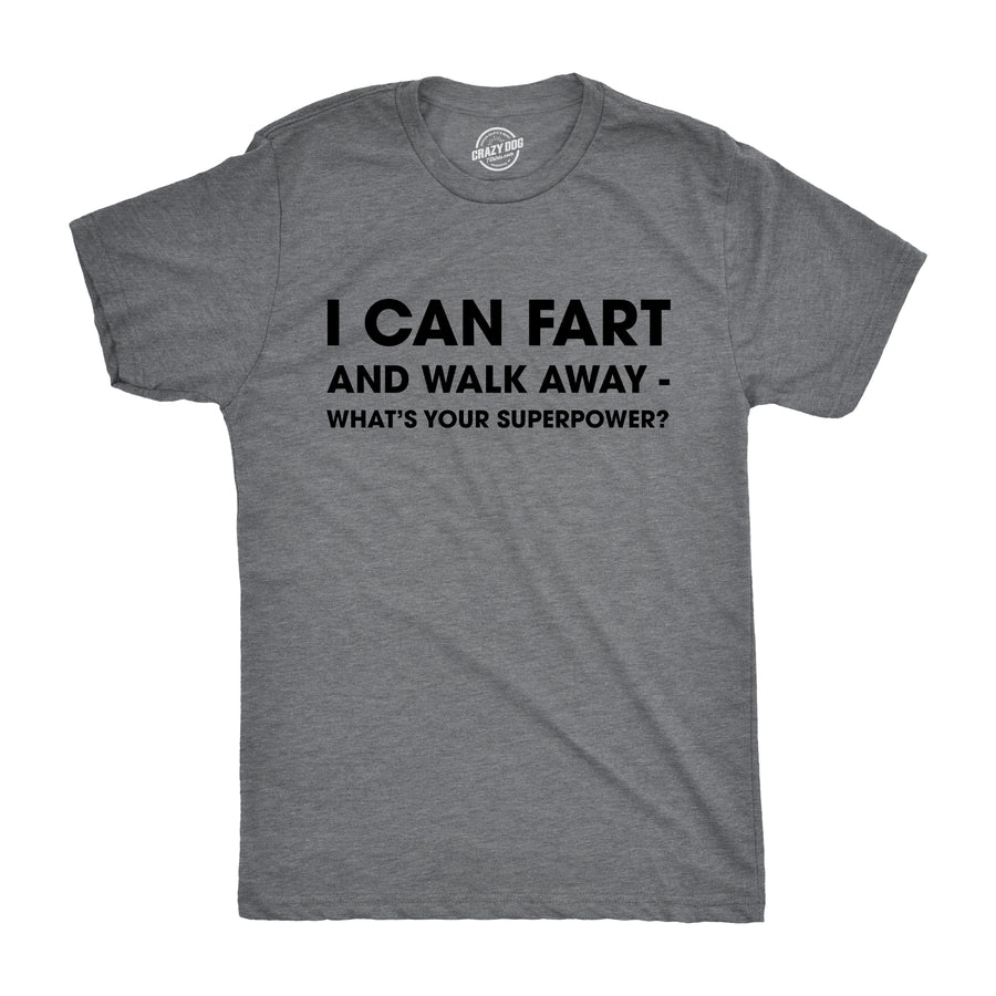 Funny Dark Heather Grey I Can Fart and Walk Away What’s Your Superpower Mens T Shirt Nerdy toilet Tee