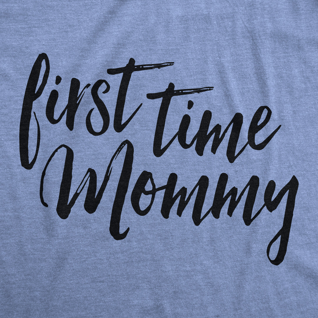 First Time Mommy Maternity T Shirt