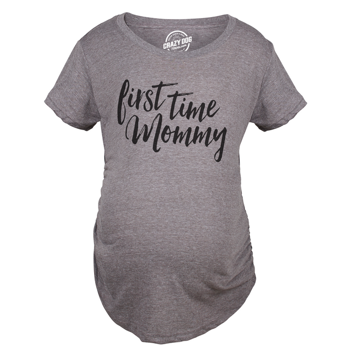 First Time Mommy Maternity T Shirt