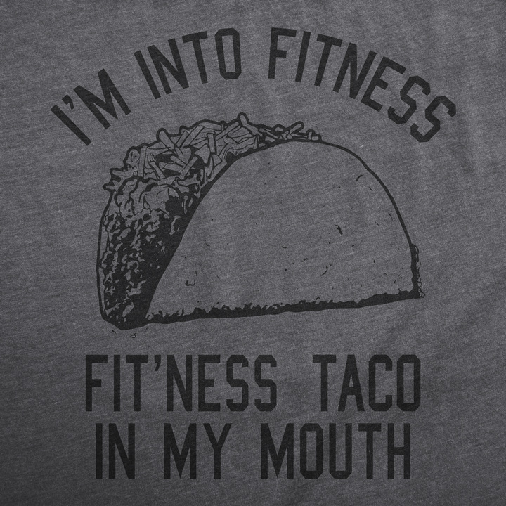 Fitness Taco In My Mouth Men's T Shirt