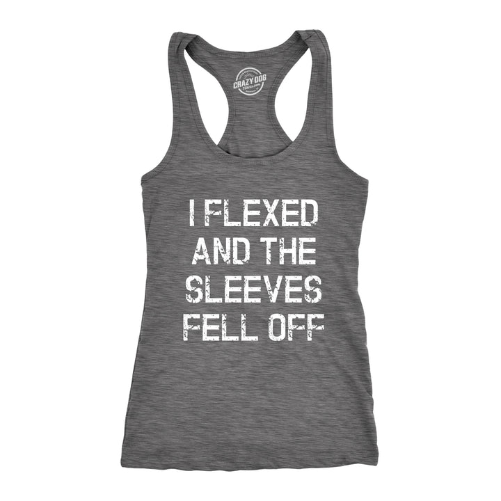 Funny Dark Heather Grey I Flexed And The Sleeves Fell Off Womens Tank Top Nerdy Fitness Tee