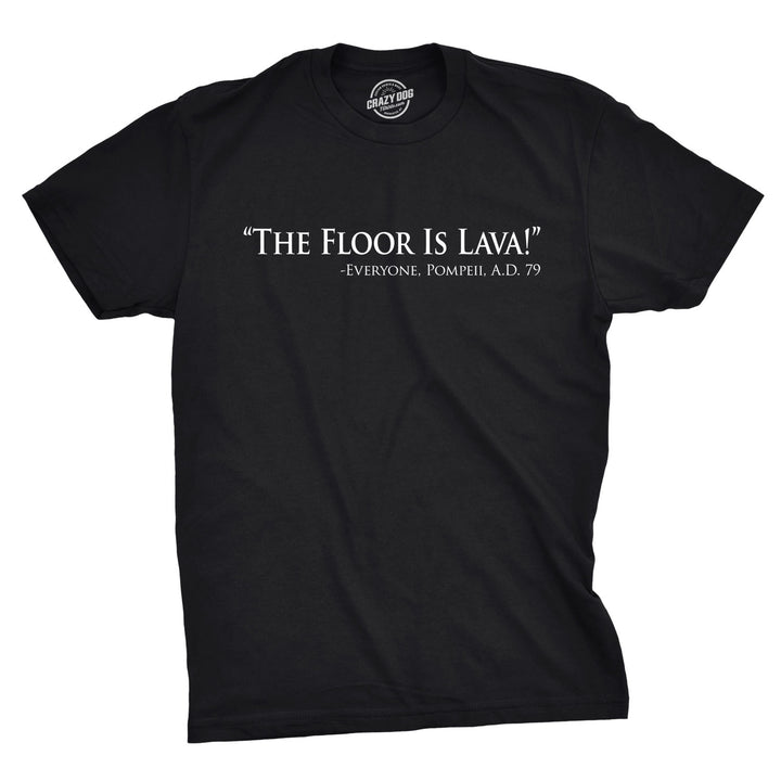 Funny Black The Floor Is Lava Mens T Shirt Nerdy Nerdy Tee