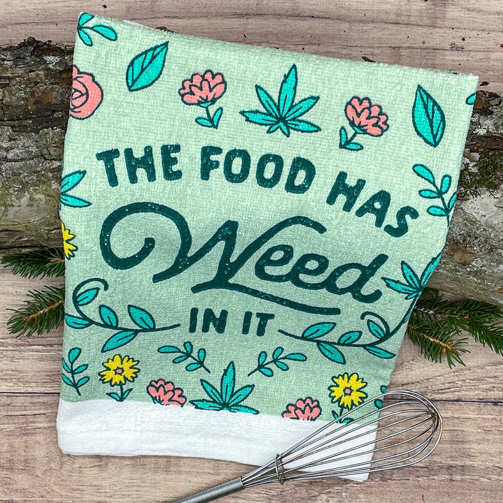 The Food Has Weed In It Tea Towel Tea Towel